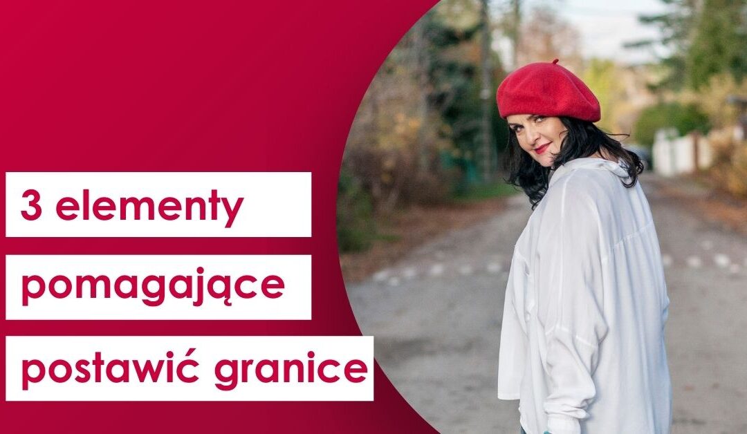 3 elementy, dzięki którym skutecznie postawisz granice