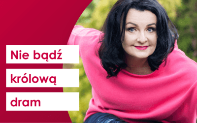 Nie zostawaj w krzywdzie, czyli o królowych dramatu…