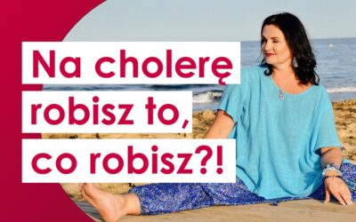 Wewnętrzny Krytyk, czyli: Na cholerę robisz to, co robisz?!