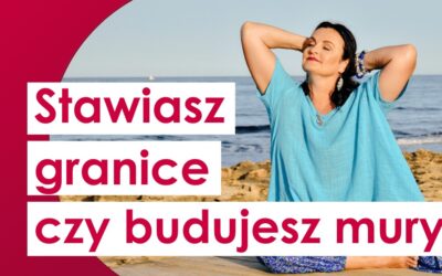 Stawianie granic – na czym polega i dlaczego jest dobre?