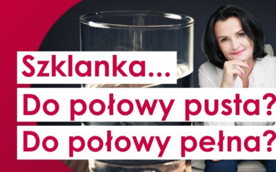 Jak to jest z tą szklanką?