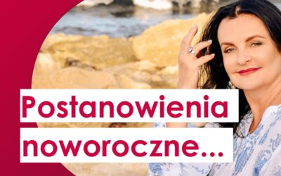 Postanowienia noworoczne a afirmacje i fizyka kwantowa…