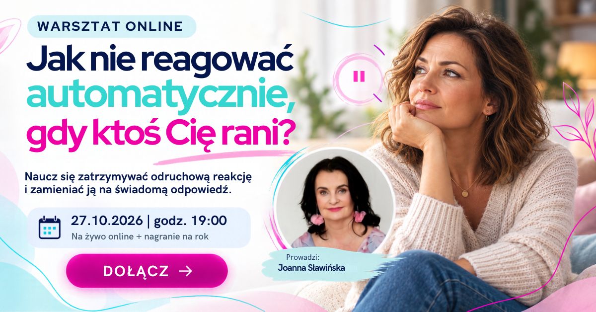 joanna - warsztaty jak nie reagowac automatycznie - obr wyr